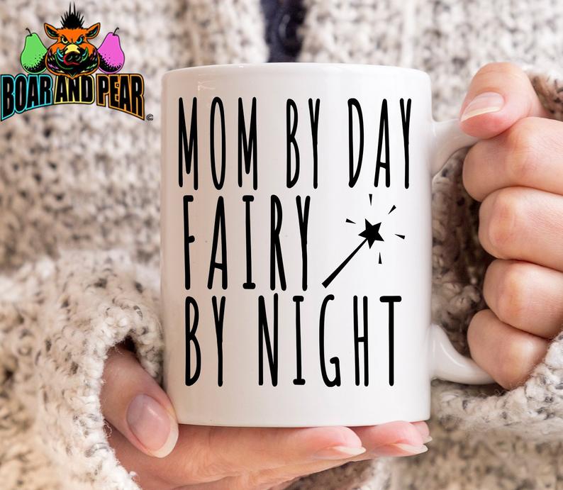 Mom By Day Fairy By Night Mother's Day Gift Mug