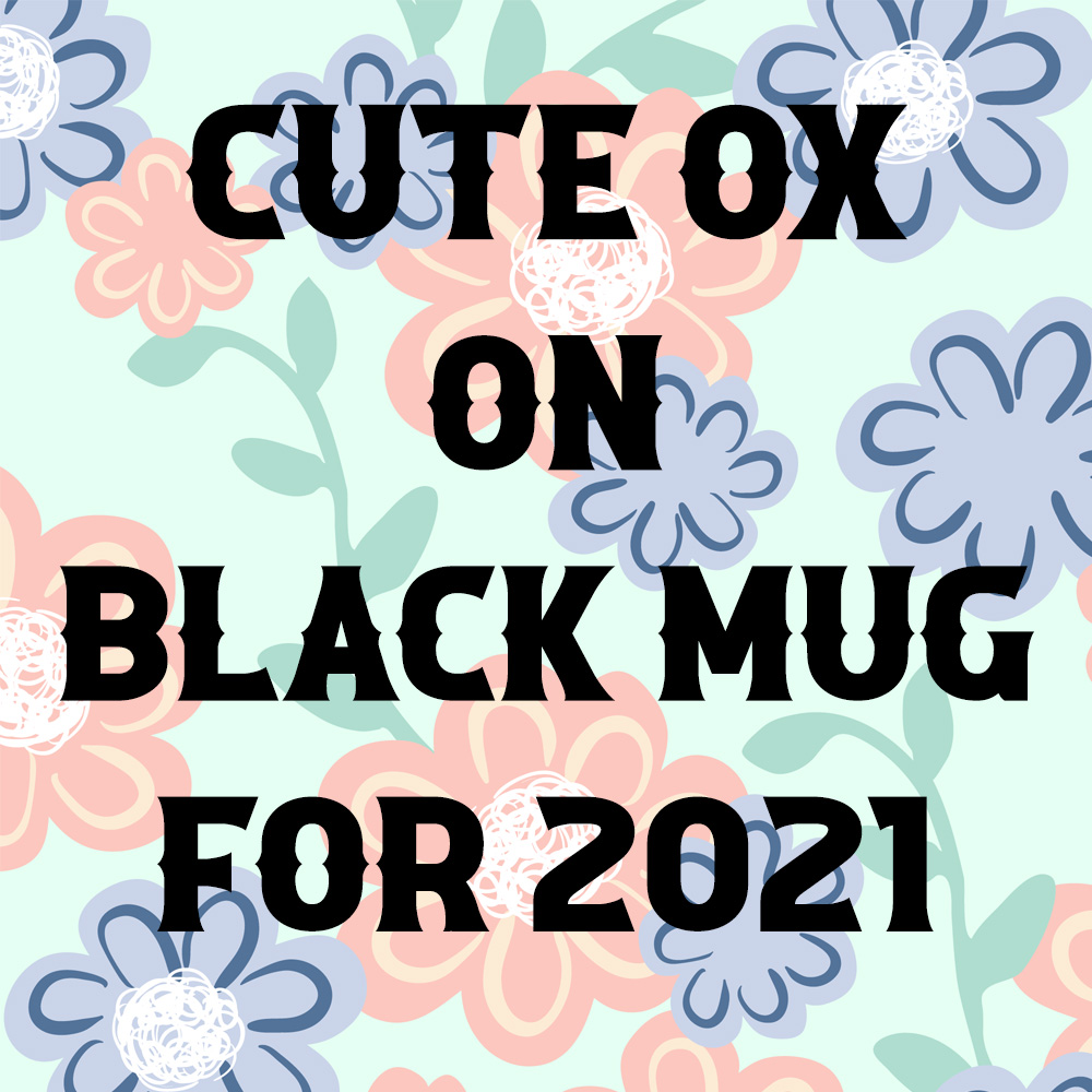 Cute Ox on Black Mug for 2021