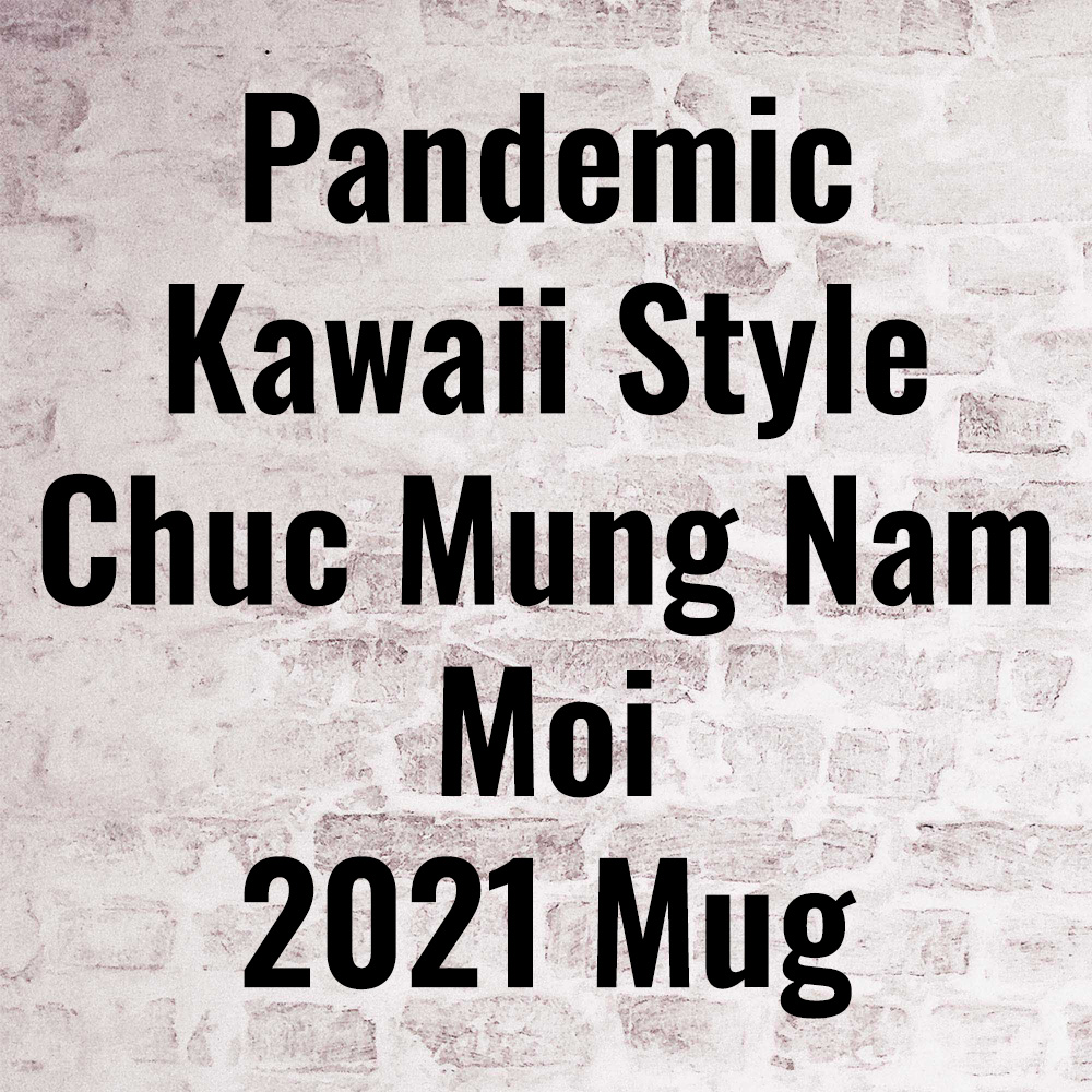Pandemic Kawaii Style Chuc Mung Nam Moi Mug